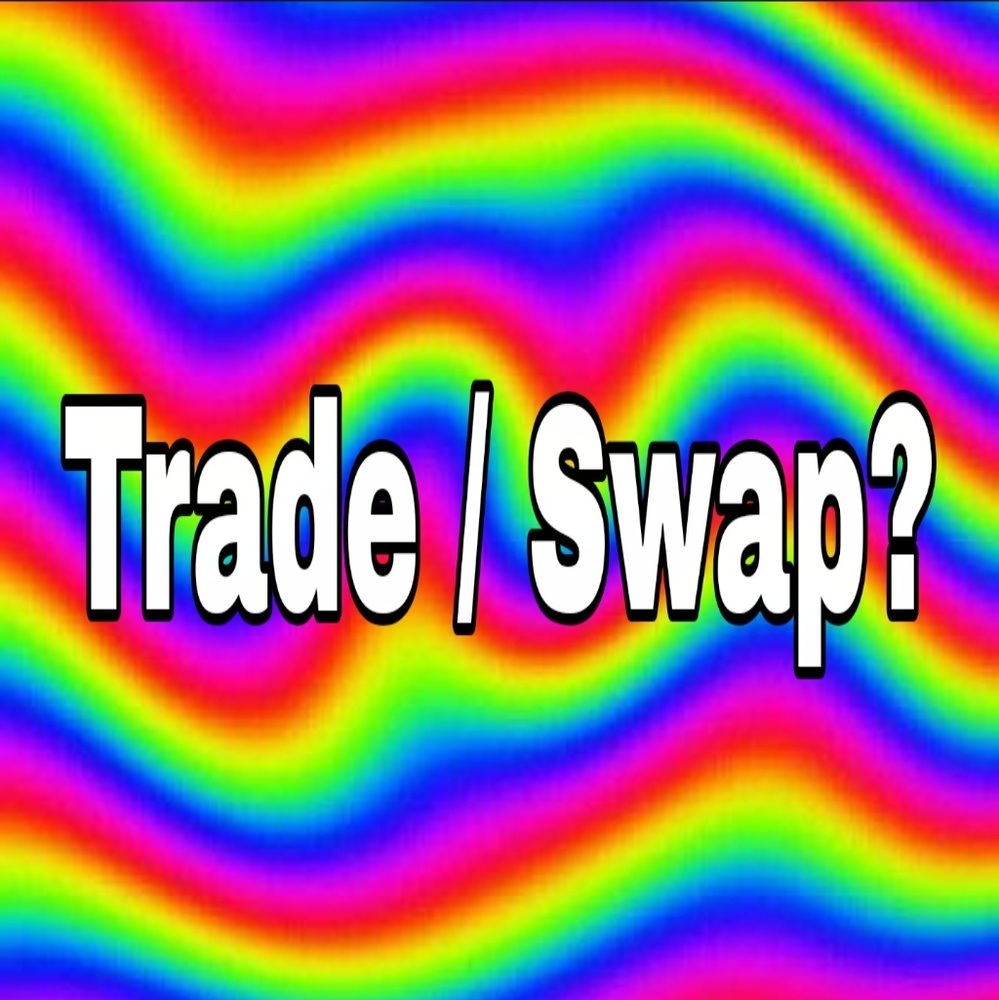 Trade/swap info!
